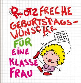 Geschenkbuch »Rotzfreche Geburtstagswünsche für eine Klasse Frau«, 165x165 mm, Titel